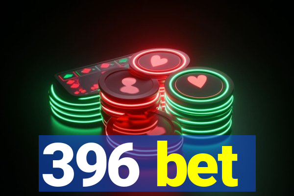 396 bet